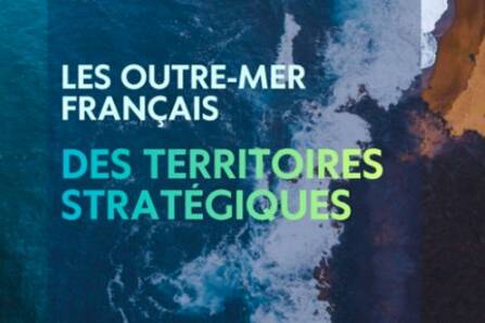 La France archipel : l’heure des Outre-mer a sonné et la Fondation FMES nous le rappelle